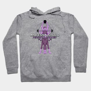 Matessa Shold - Personal Trainer Hoodie